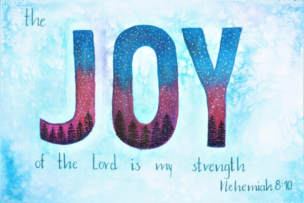 Graphic with Bible verse, "The Joy of the Lord is my strength"-- Nehemiah 8:10