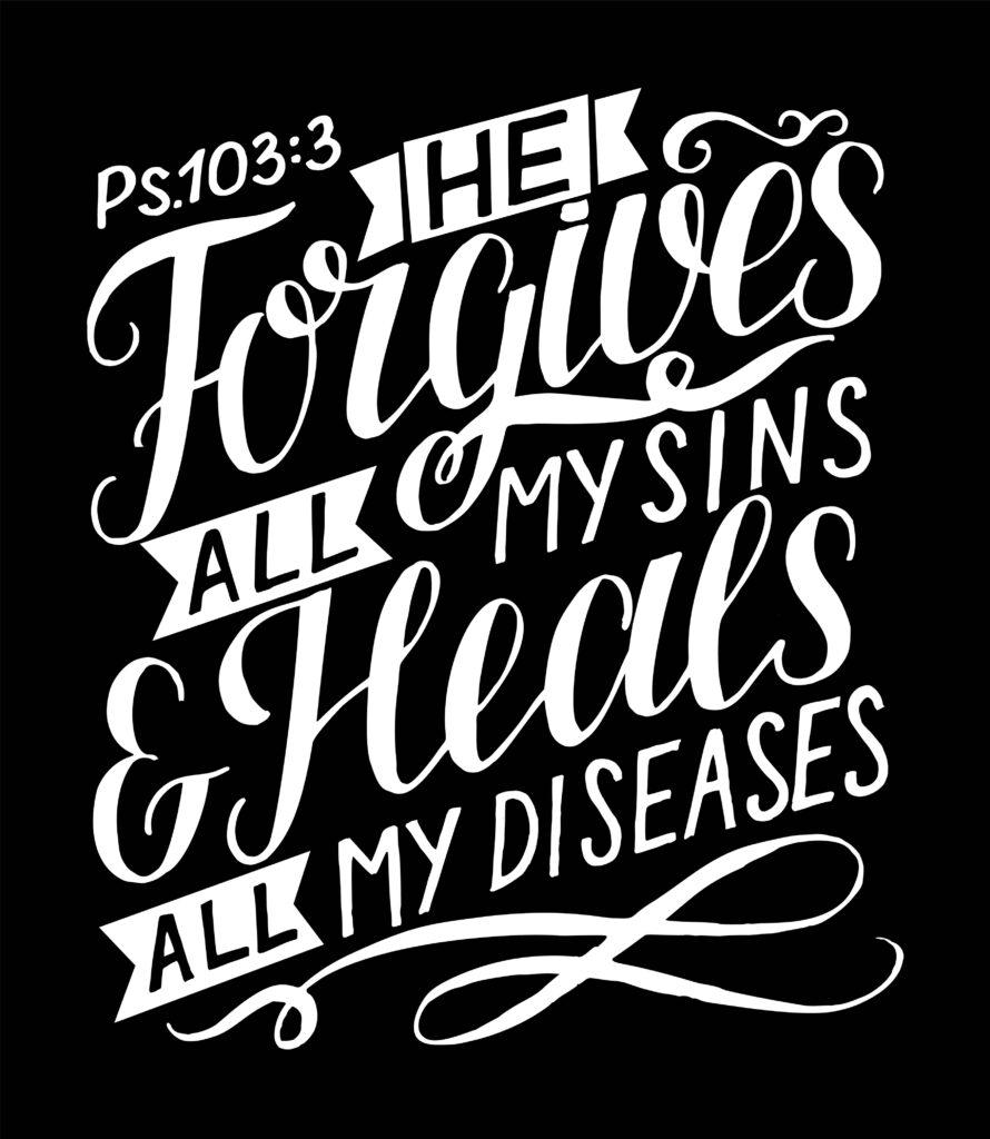 Decorative Psalm 103:3 Bible verse that reads He forgives all my sins and heals all my diseases.