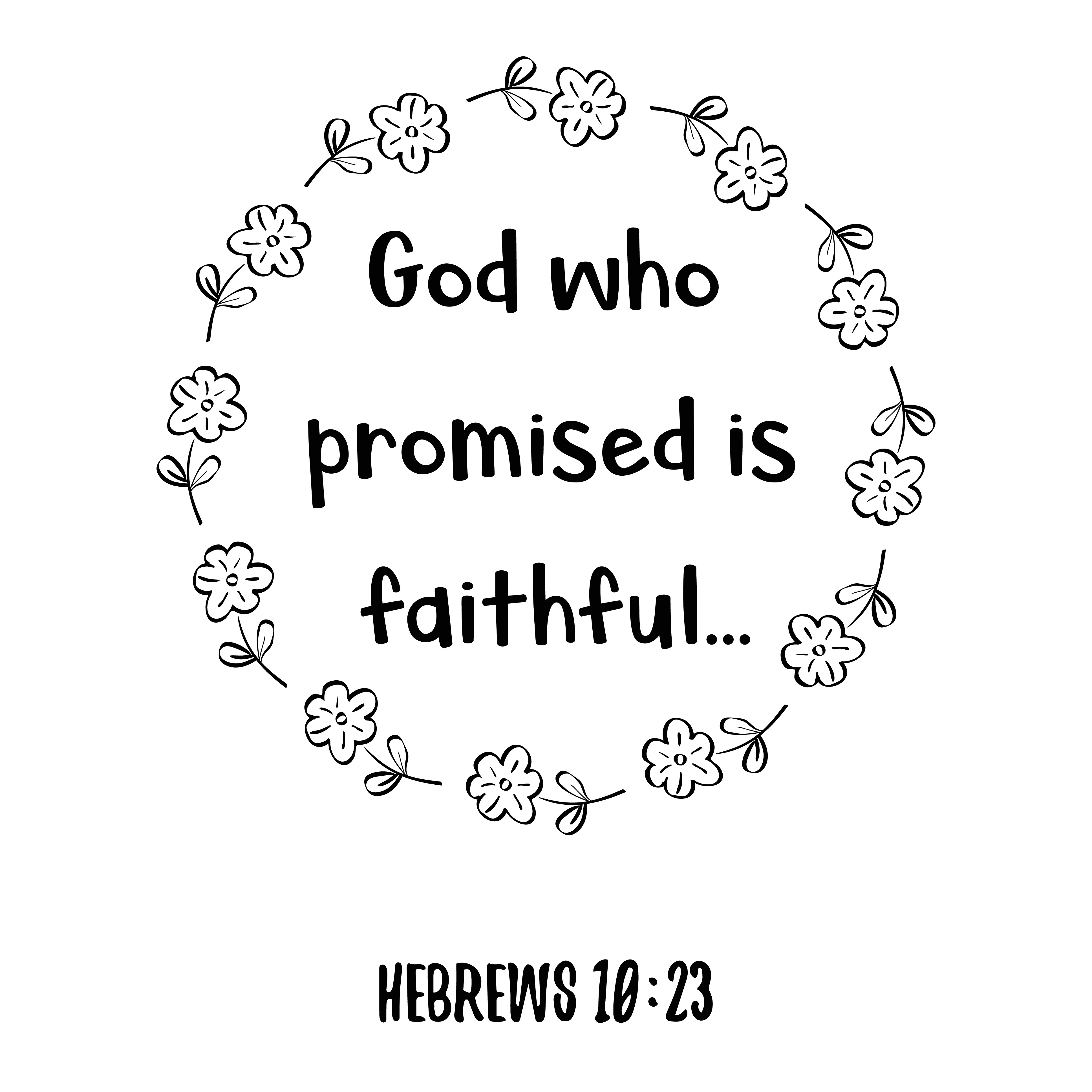 Hebrews 10:23 "God who promised is faithful..." written inside a floral circle drawing. 