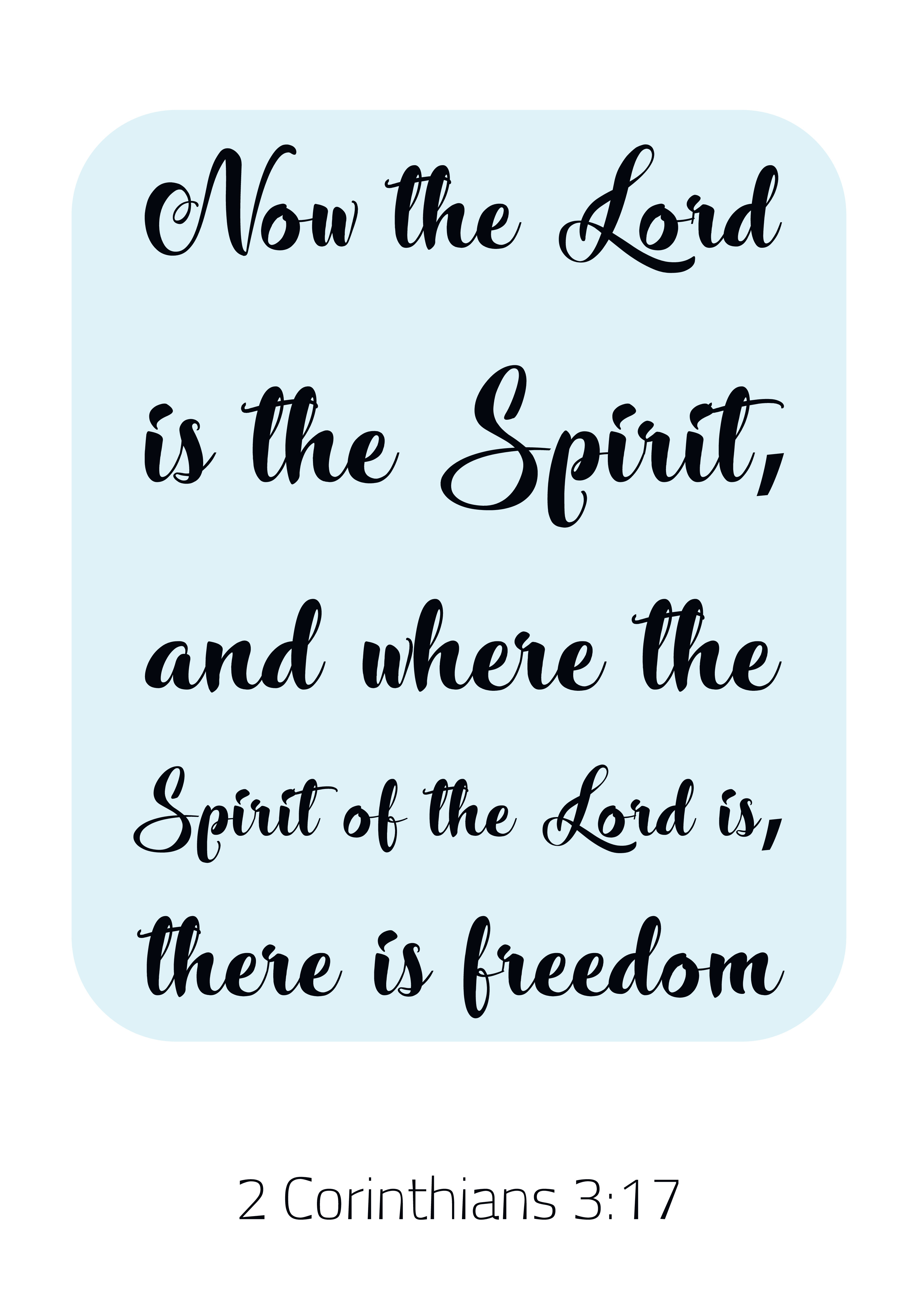 2 Corinthians 2:17 "Now the Lord is the Spirit, and where the Spirit of the Lord is, there is freedom written in a script font.