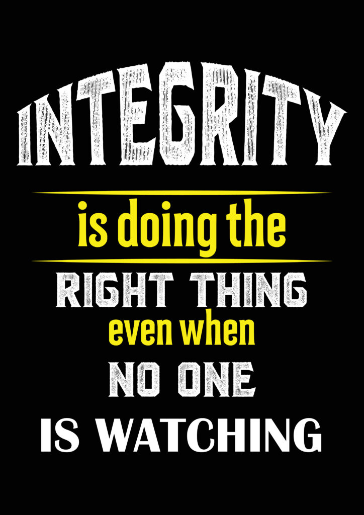 Poster that reads integrity is doing the right thing even when no one is watching.
