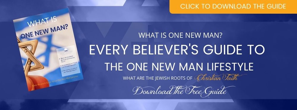 Click here to receive our free guide "What is One New Man" and learn about the Jewish Roots of the Christian faith.