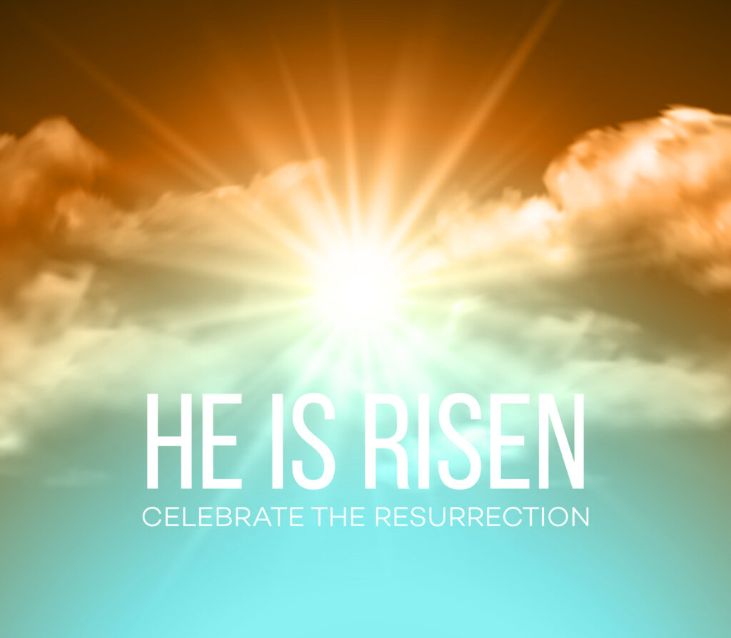 the sun shining through clouds with words that read" He is risen celebrate the Resurrection"